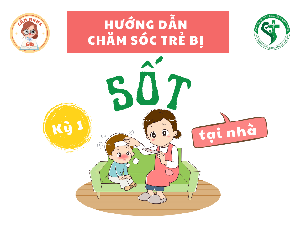 CẨM NANG 60s: HƯỚNG DẪN CHĂM SÓC TRẺ BỊ SỐT TẠI NHÀ (Kỳ 1)