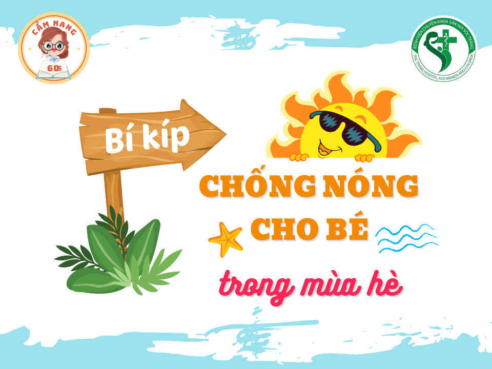CẨM NANG 60s: BÍ KÍP CHỐNG NÓNG CHO BÉ TRONG MÙA HÈ