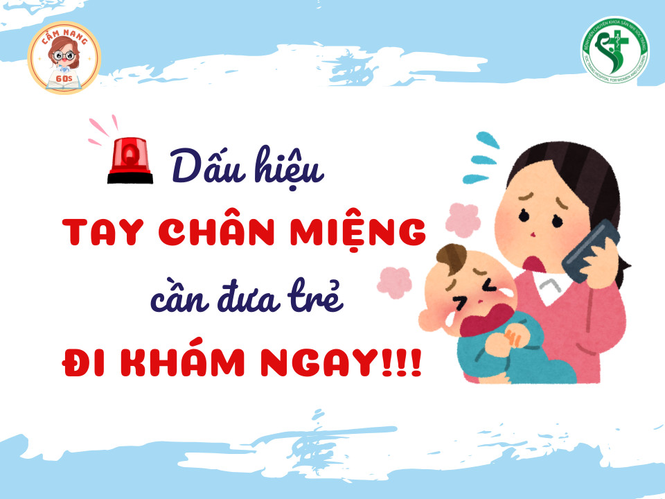 CẨM NANG 60s: DẤU HIỆU TAY CHÂN MIỆNG CẦN ĐƯA TRẺ ĐI KHÁM NGAY