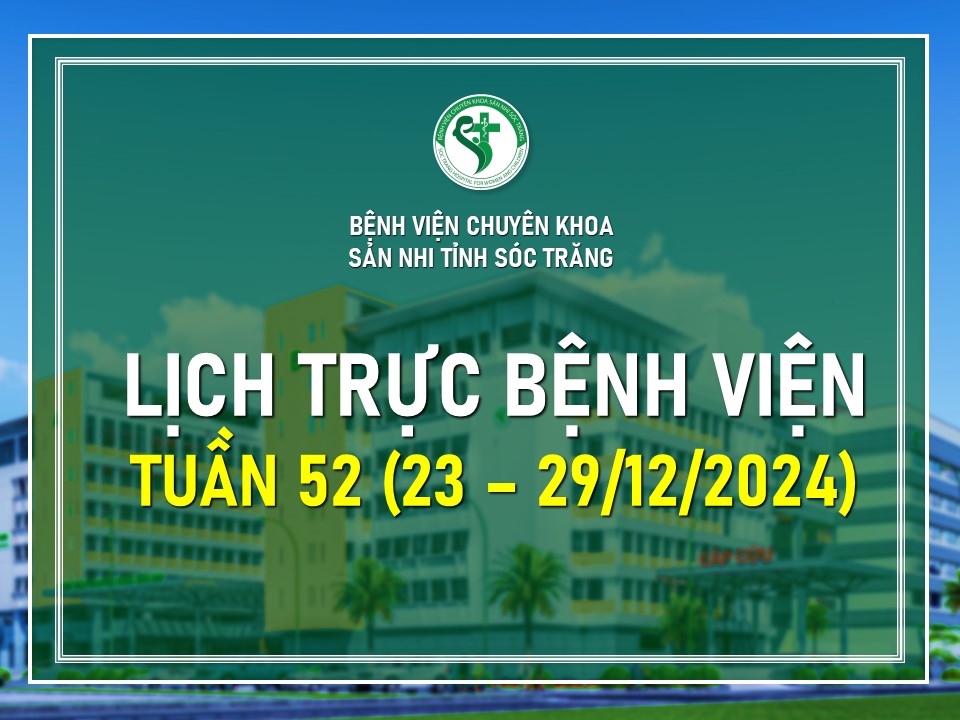 LỊCH TRỰC TUẦN 52, TỪ NGÀY 23-29/12/2024
