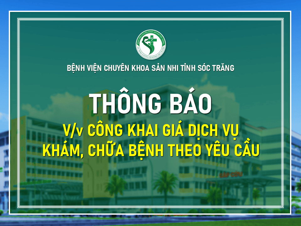 THÔNG BÁO V/v CÔNG KHAI GIÁ DỊCH VỤ KHÁM, CHỮA BỆNH THEO YÊU CẦU