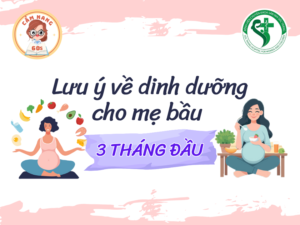 CẨM NANG 60s: LƯU Ý VỀ DINH DƯỠNG CHO MẸ BẦU 03 THÁNG ĐẦU