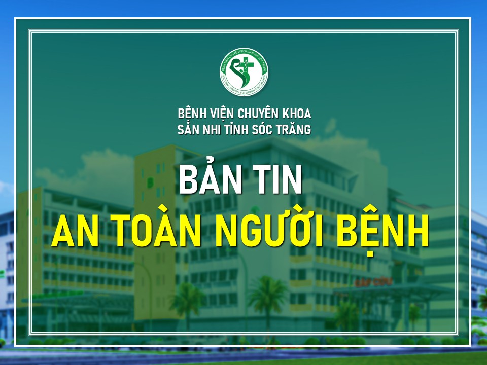 BẢN TIN AN TOÀN NGƯỜI BỆNH: LƯU Ý KHI TIÊM TRUYỀN THUỐC QUA ĐƯỜNG TĨNH MẠCH