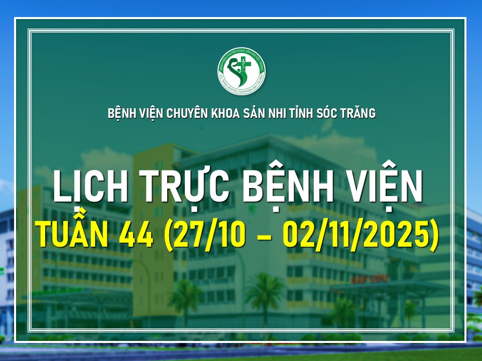 LỊCH TRỰC TUẦN 44, TỪ NGÀY 27/10 - 02/11/2025