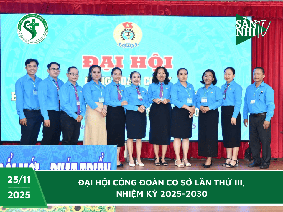 SẢN NHI TV: ĐẠI HỘI CÔNG ĐOÀN CƠ SỞ LẦN THỨ III, NHIỆM KỲ 2025-2030
