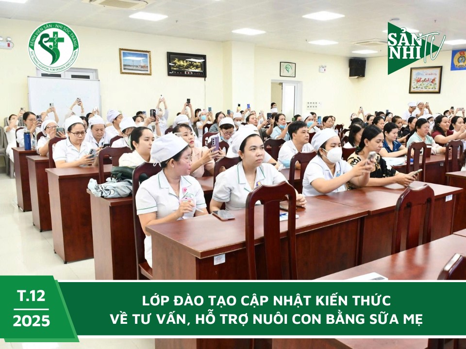SẢN NHI TV: LỚP ĐÀO TẠO CẬP NHẬT KIẾN THỨC VỀ TƯ VẤN, HỖ TRỢ NUÔI CON BẰNG SỮA MẸ
