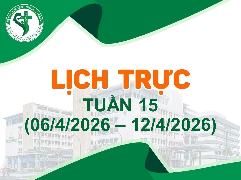 LỊCH TRỰC TUẦN 15, TỪ NGÀY 06 - 12/04/2026
