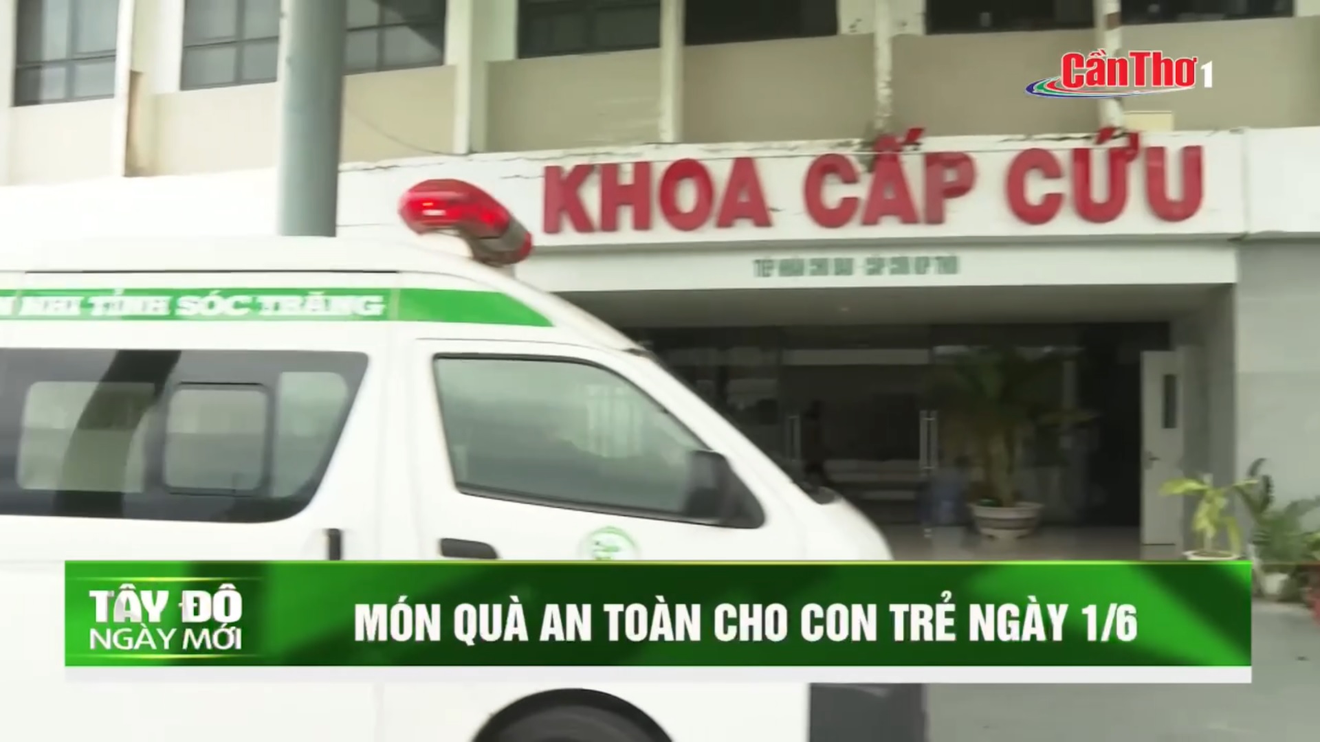 BẢN TIN CẦN THƠ TV: MÓN QUÀ AN TOÀN CHO CON TRẺ NGÀY 01/06
