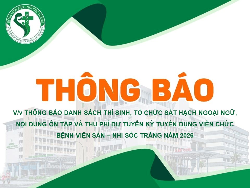 THÔNG BÁO Danh sách thí sinh, tổ chức sát hạch ngoại ngữ, nội dung ôn tập và thu phí dự tuyển kỳ tuyển dụng viên chức Bệnh viện Sản – Nhi Sóc Trăng năm 2026
